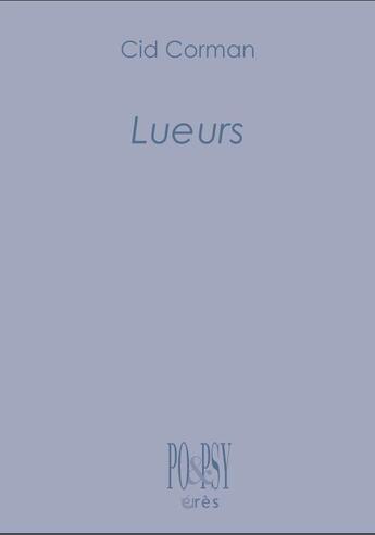 Couverture du livre « Lueurs » de Cid Corman aux éditions Eres