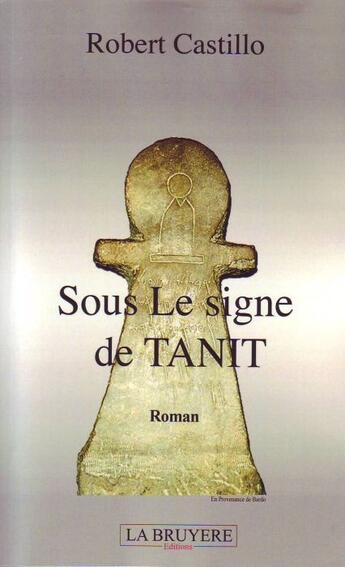 Couverture du livre « Sous le signe de Tanit » de Robert Castillo aux éditions La Bruyere