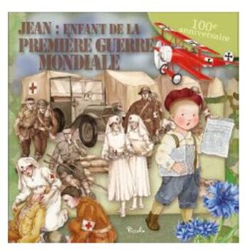 Couverture du livre « Jean : enfant de la premiere guerre mondiale - 1914 - 1918 » de Eleonora Barsotti aux éditions Piccolia