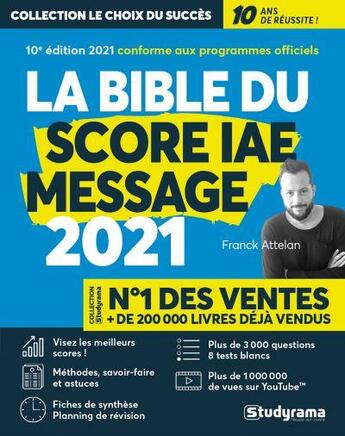 Couverture du livre « La bible du score IAE message (édition 2021) » de Franck Attelan aux éditions Studyrama