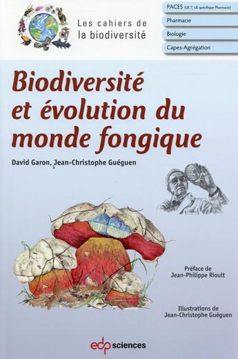 Couverture du livre « Biodiversité et évolution du monde fongique » de Jean-Claude Gueguen et David Caron aux éditions Edp Sciences