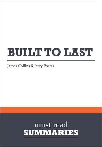 Couverture du livre « Summary: Built to Last : Review and Analysis of Collins and Porras' Book » de Businessnews Publish aux éditions Business Book Summaries