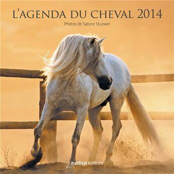 Couverture du livre « L'agenda du cheval 2014 » de Sabine Stuewer aux éditions Rustica