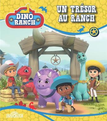 Couverture du livre « Dino ranch : un trésor au ranch » de Gulli et Super Rtl aux éditions Les Livres Du Dragon D'or