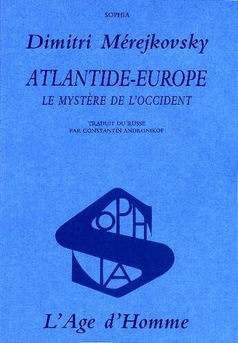 Couverture du livre « Atlantide-Europe ; le mystère de l'occident » de Merejkovsky Dimitri aux éditions L'age D'homme