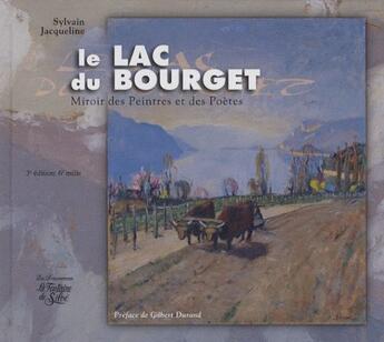 Couverture du livre « Le lac du Bourget ; miroir des peintres et des poètes (6e édition) » de Sylvain Jacqueline aux éditions La Fontaine De Siloe