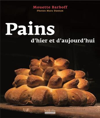 Couverture du livre « Pains d'hier et d'aujourd'hui » de Barboff Mouette / Da aux éditions Hoebeke