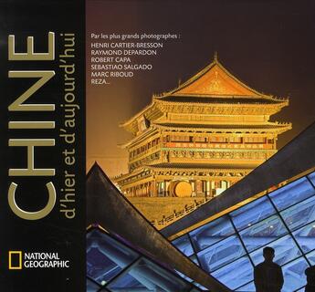 Couverture du livre « Chine d'hier et d'aujourd hui » de  aux éditions National Geographic