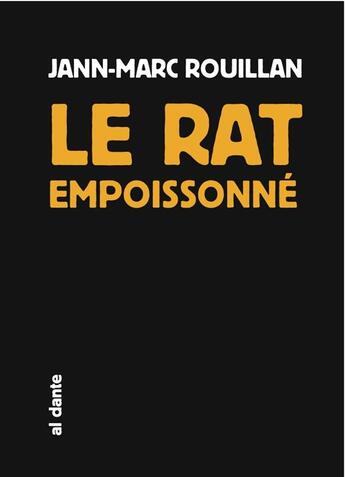 Couverture du livre « Le rat empoisonné » de Jann-Marc Rouillan aux éditions Al Dante
