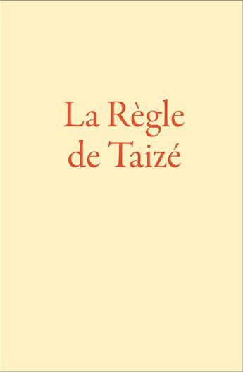 Couverture du livre « La règle de Taizé » de Roger De Taize aux éditions Presses De Taize