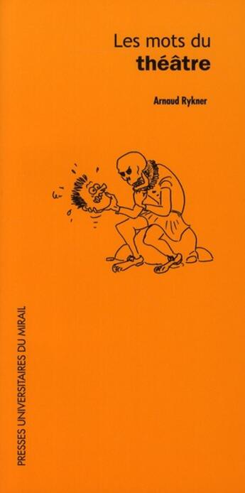 Couverture du livre « Les mots du théâtre » de Arnaud Rykner aux éditions Pu Du Midi