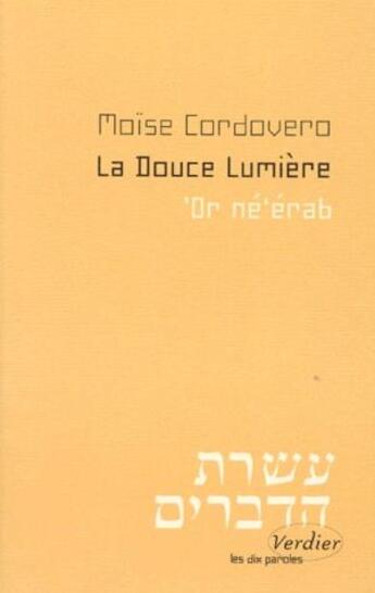 Couverture du livre « La douce lumière » de Cordovero M B J. aux éditions Verdier