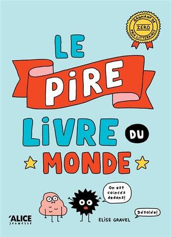 Couverture du livre « Le pire livre du monde » de Elise Gravel aux éditions Alice