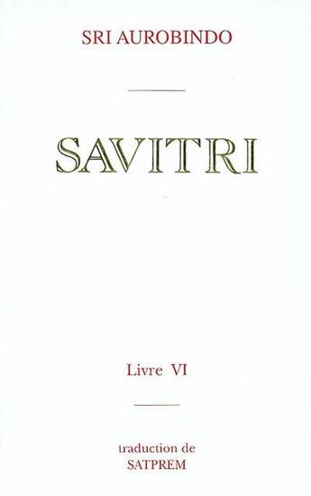 Couverture du livre « Savitri t.6 ; le livre du destin » de Shri Aurobindo aux éditions Institut De Recherches Evolutives