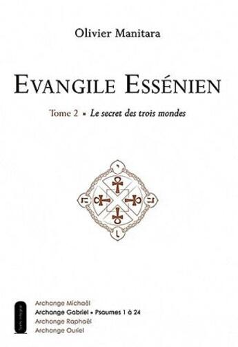 Couverture du livre « Evangile essénien t.2 ; le secret de tois mondes » de Olivier Manitara aux éditions Ultima