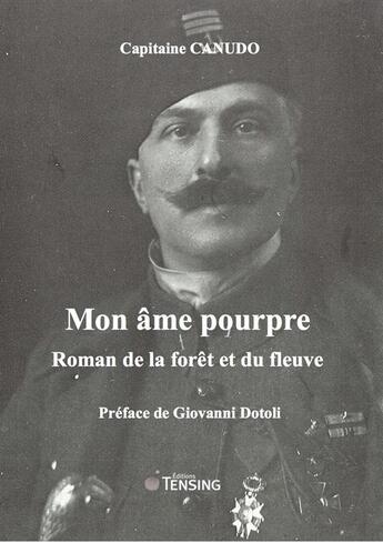 Couverture du livre « Mon âme pourpre ; roman de la forêt et du fleuve » de Ricciotto Canudo aux éditions Tensing