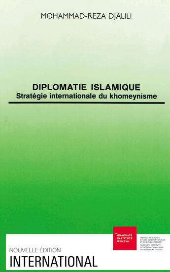 Couverture du livre « Diplomatie islamique. strategie internationale du khomeynisme » de Djalili Mohammad-Rez aux éditions Graduate Institute Publications