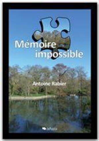 Couverture du livre « Mémoire impossible » de Antoine Rabier aux éditions Jepublie