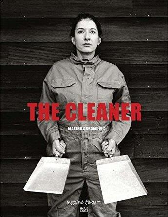 Couverture du livre « Marina Abramovic ; the cleaner » de Marina Abramovic aux éditions Hatje Cantz