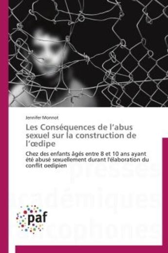 Couverture du livre « Les conséquences de l'abus sexuel sur la construction de l'oedipe » de Jennifer Monnot aux éditions Presses Academiques Francophones