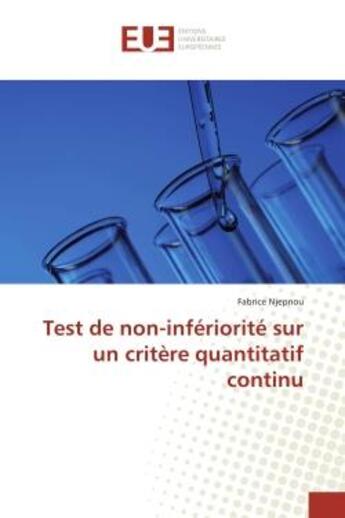 Couverture du livre « Test de non-inferiorite sur un critere quantitatif continu » de Njepnou Fabrice aux éditions Editions Universitaires Europeennes