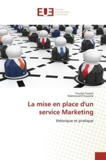 Couverture du livre « La mise en place d'un service marketing - theorique et pratique » de Tanani Younes aux éditions Editions Universitaires Europeennes