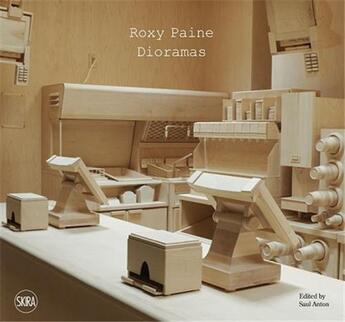 Couverture du livre « Roxy Paine: dioramas » de Saul Anton et Mia Kang et Steven Matijicio et Michael Goodman aux éditions Skira