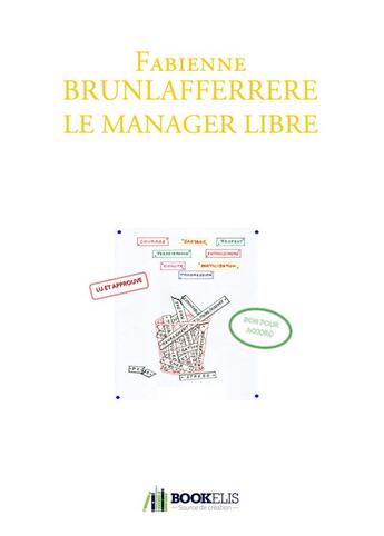 Couverture du livre « Le manager libre » de Fabienne Brunlafferrere aux éditions Bookelis