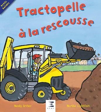 Couverture du livre « Tractopelle à la rescousse » de Mandy Archer et Martha Lightfoot aux éditions Etai