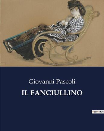 Couverture du livre « IL FANCIULLINO » de Giovanni Pascoli aux éditions Culturea