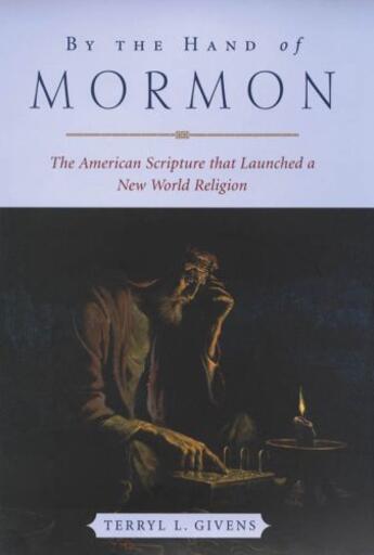 Couverture du livre « By the Hand of Mormon: The American Scripture that Launched a New Worl » de Givens Terryl L aux éditions Oxford University Press Usa