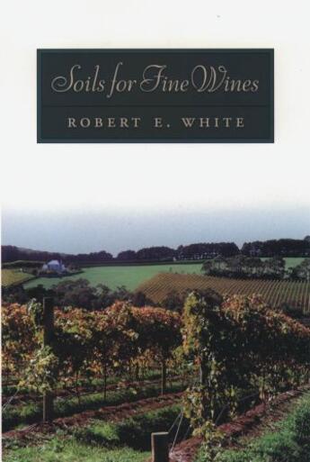 Couverture du livre « Soils for Fine Wines » de White Robert E aux éditions Editions Racine