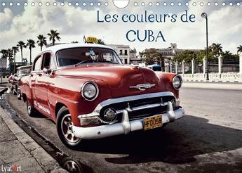 Couverture du livre « Les couleurs de CUBA (Calendrier mural 2020 DIN A4 horizontal) ; Calendrier mural de 14 pages sur CUBA (Calendrier mensuel, 14 Pages ) » de Arnaud Liatard aux éditions Calvendo