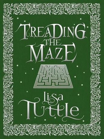 Couverture du livre « Treading the Maze » de Lisa Tuttle aux éditions Quercus Publishing Digital