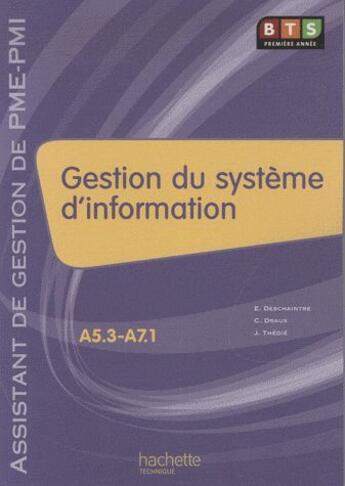 Couverture du livre « Gestion du système d'information ; BTS 1ère année assistant de gestion de PME/PMI ; livre de l'élève » de Deschaintre/Draux aux éditions Hachette Education