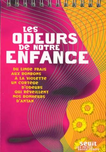 Couverture du livre « Les odeurs de notre enfance. du linge frais aux bonbons a la violette, un cortege d'odeurs qui revei » de Lydie Roger-Lele aux éditions Seuil