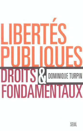 Couverture du livre « Libertes publiques et droits fondamentaux » de Dominique Turpin aux éditions Seuil