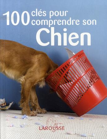Couverture du livre « 100 clefs pour comprendre son chien » de Roger Tabor aux éditions Larousse