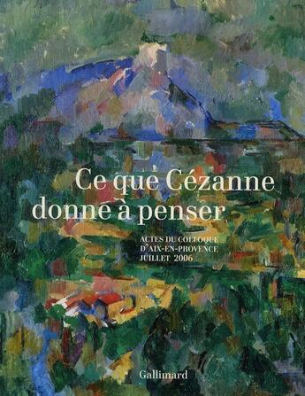 Couverture du livre « Ce que Cézanne donne à penser » de  aux éditions Gallimard