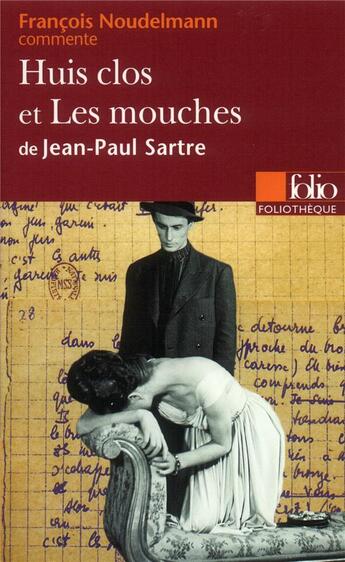 Couverture du livre « Huis clos et les mouches de jean-paul sartre (essai et dossier) » de Francois Noudelmann aux éditions Folio