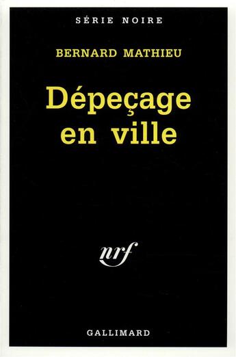 Couverture du livre « Dépeçage en ville » de Bernard Mathieu aux éditions Gallimard