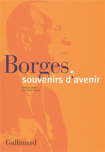 Couverture du livre « Borgès, souvenirs d'avenir » de  aux éditions Gallimard