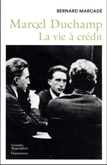 Couverture du livre « Marcel Duchamp : la vie à crédit » de Bernard Marcade aux éditions Flammarion