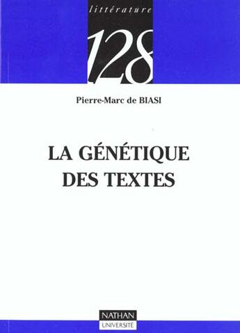 Couverture du livre « La Genetique Des Textes » de Pierre-Marc De Biasi aux éditions Nathan