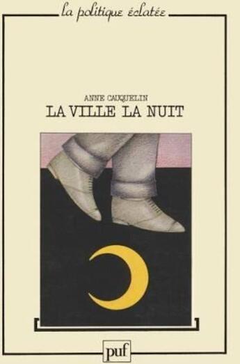 Couverture du livre « La ville la nuit » de Anne Cauquelin aux éditions Puf