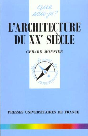 Couverture du livre « L'architecture du xxeme siecle » de Monnier G. aux éditions Que Sais-je ?