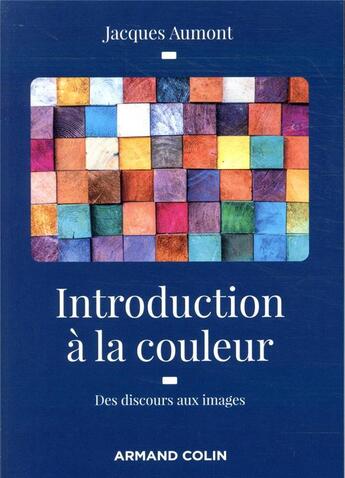 Couverture du livre « Introduction à la couleur ; des discours aux images » de Jacques Aumont aux éditions Armand Colin
