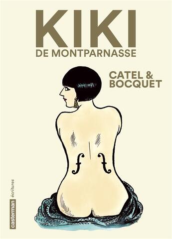 Couverture du livre « Kiki de Montparnasse » de Jose-Louis Bocquet et Catel aux éditions Casterman