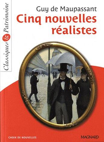 Couverture du livre « Cinq nouvelles réalistes » de Guy de Maupassant aux éditions Magnard