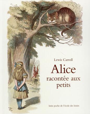 Couverture du livre « Alice racontée aux petits » de Lewis Carroll aux éditions Ecole Des Loisirs
